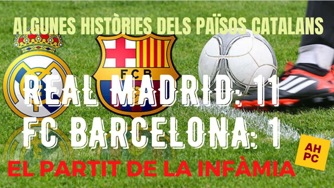 Algunes Històries dels Països Catalans: Real Madrid 11, FC Barcelona 1. El partit de la infàmia de Algunes Històries dels Països Catalans
