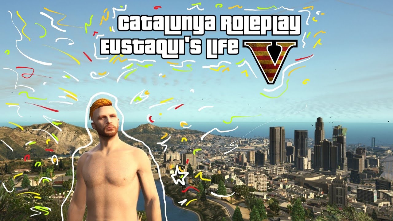 Catalunya Roleplay - Eustaqui's Life - 4 - La perillosa vida del treballador honrat de PepinGamers