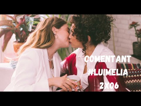 COMENTANT #LUIMELIA 2X06 FINAL TEMPORADA de Miss Sacarinaclass