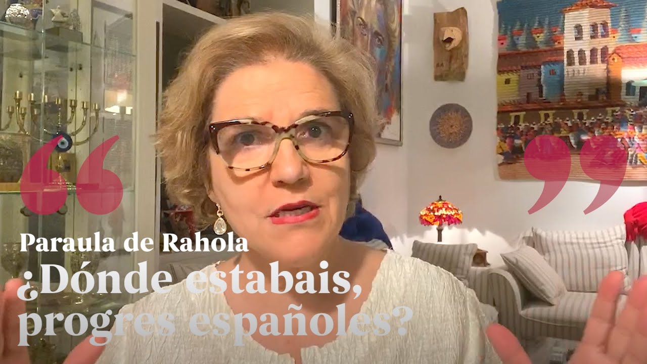 PALABRA DE RAHOLA | "¿Dónde estabais, progres españoles?" de Paper i píxels