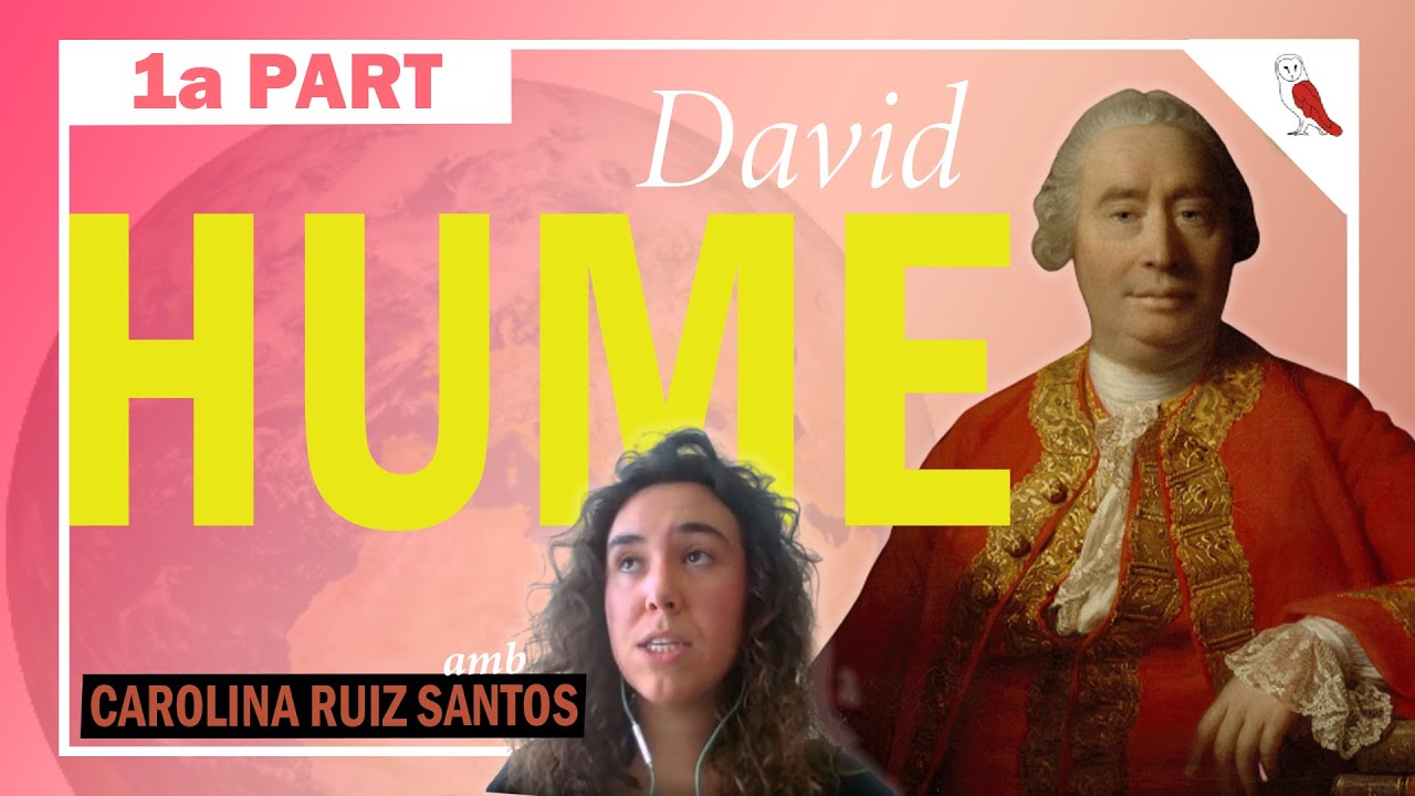 📼 DAVID HUME (1/2) amb Carolina Ruiz Santos de Filosofia d'estar per casa