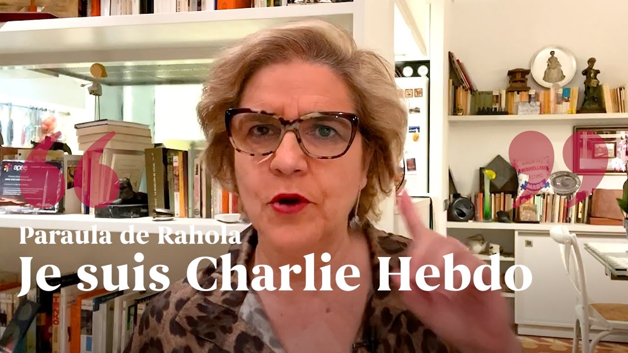 PARAULA DE RAHOLA | "Je suis Charlie Hebdo" de Paraula de Rahola