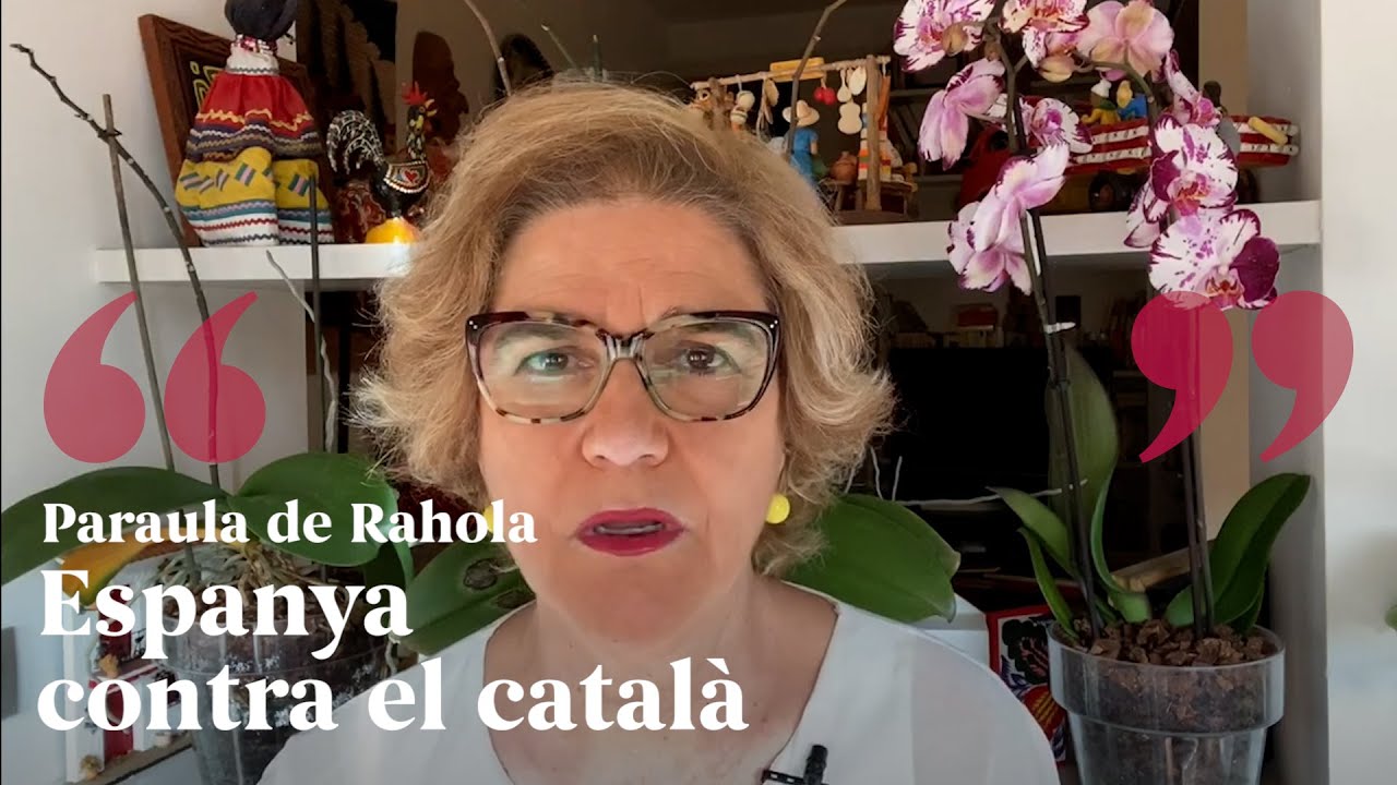 PARAULA DE RAHOLA | "Espanya contra el català" de Paraula de Rahola