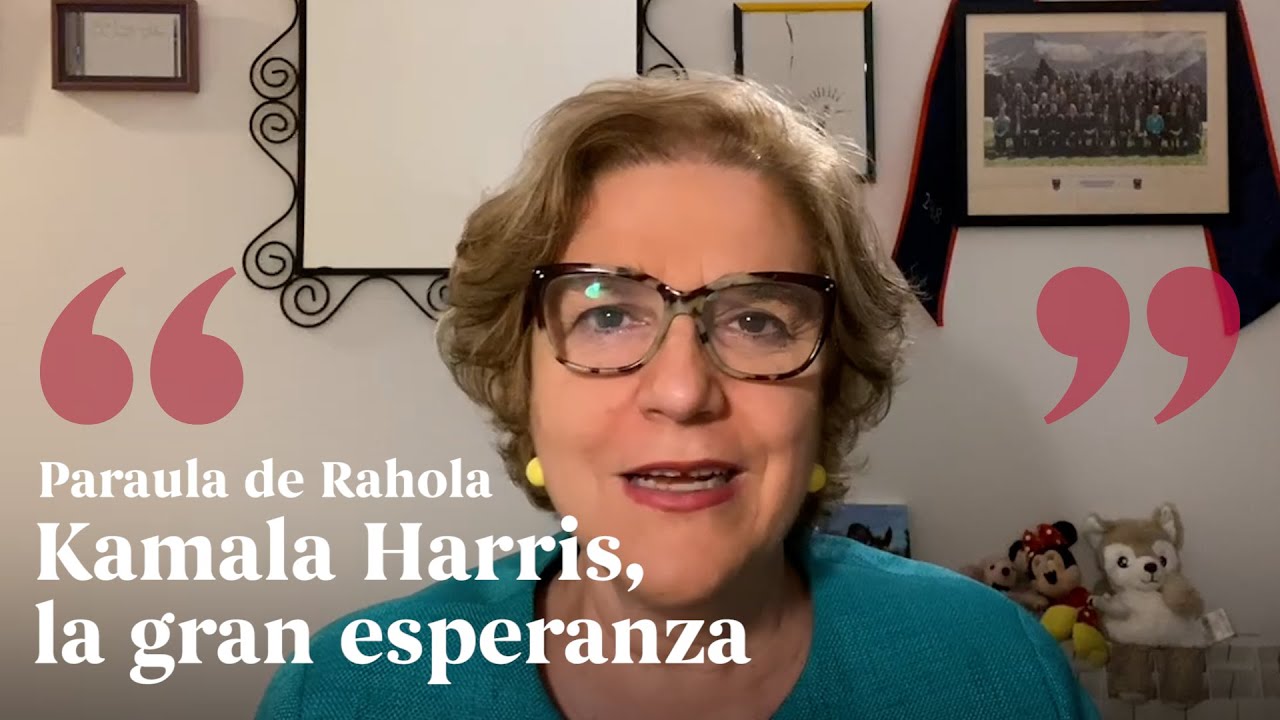 PALABRA DE RAHOLA | Kamala Harris, la gran esperanza de Paraula de Rahola