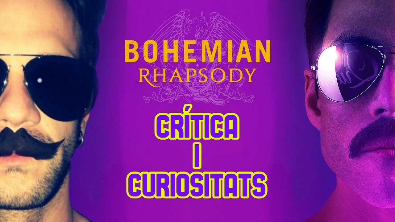 BOHEMIAN RHAPSODY | Crítica i curiositats (CATALÀ) de Pol·lícules