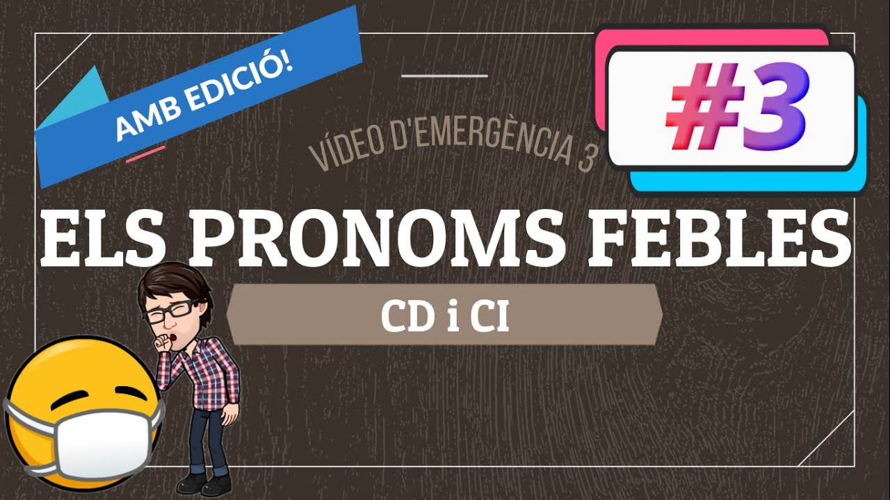 Pronoms febles🔁 #3: CD i CI (vídeo d’emergència😷) de Albert Campos Ribot