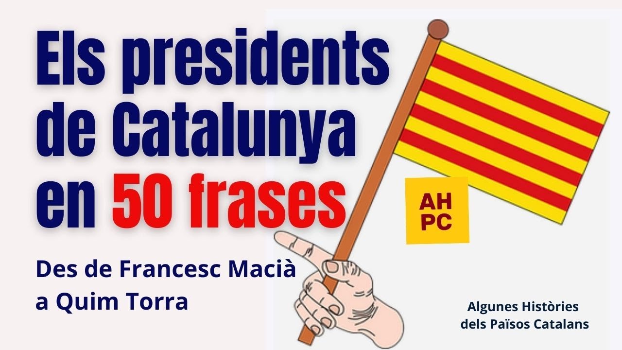 Els presidents de Catalunya en 50 frases de Algunes Històries dels Països Catalans