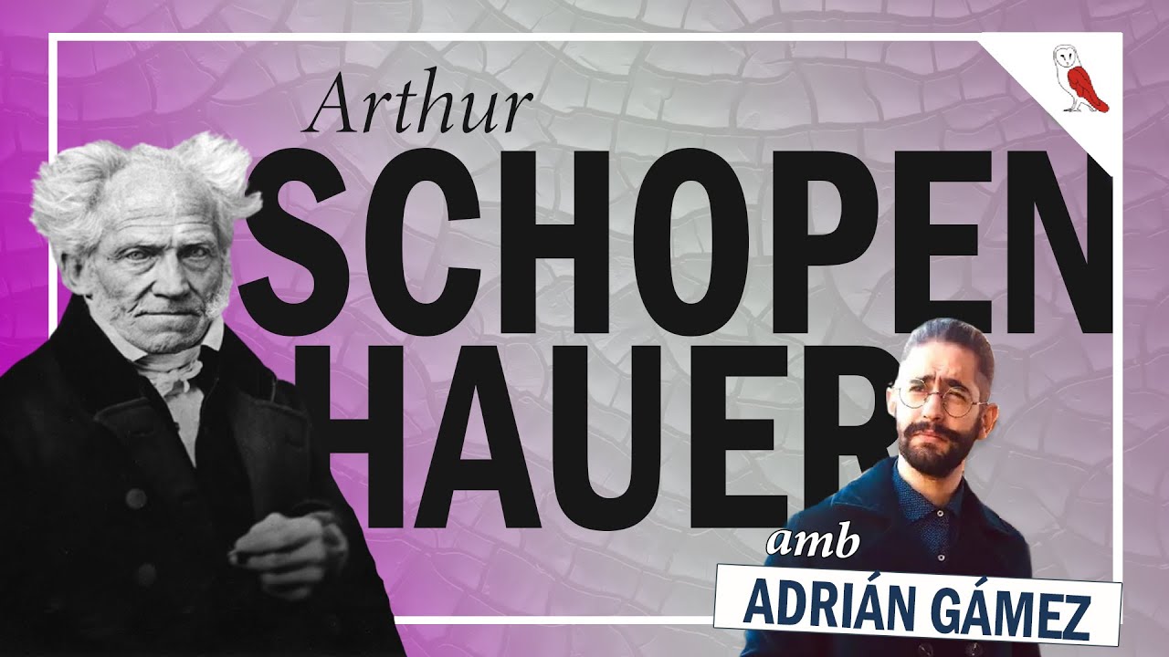 📼 ARTHUR SCHOPENHAUER (1/2) amb Adrián Gámez de Filosofia d'estar per casa