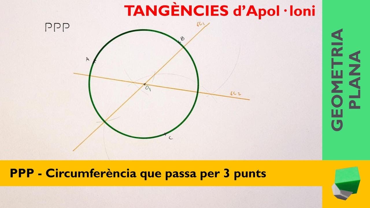 PPP - Circumferència que passa per 3 punts - Problemes d'Apol·loni - Tangències - Geometria plana de Josep Dibuix Tècnic IDC