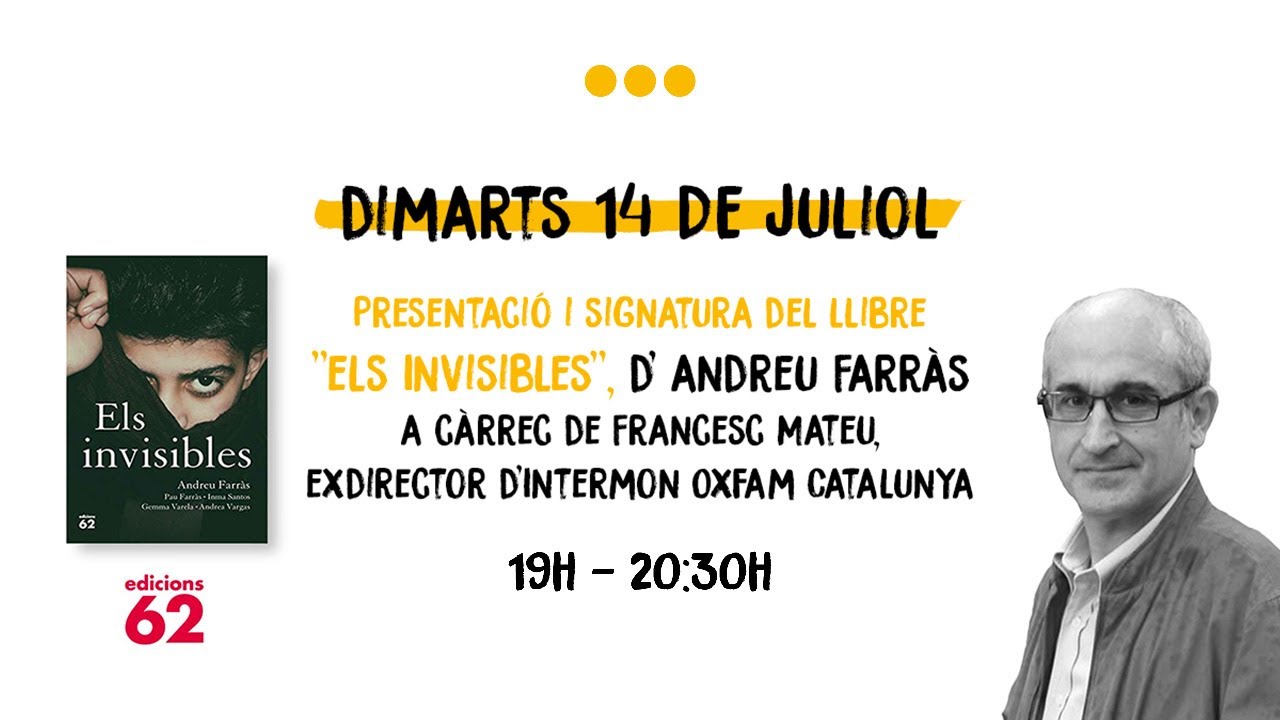 PRESENTACIÓ DEL LLIBRE “ELS INVISIBLES” D’ANDREU FARRÀS (EDICIONS 62) de Abacus cooperativa