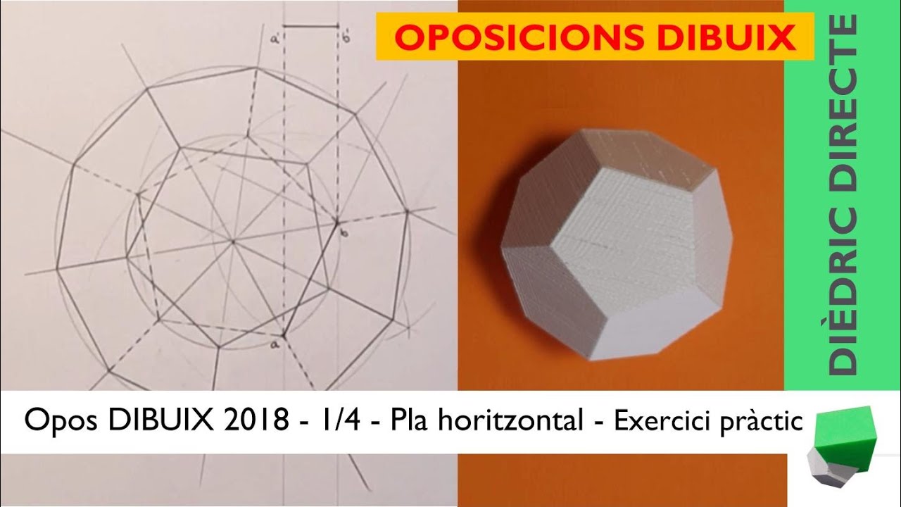 Oposicions DIBUIX 2018 1/4 - PLANTA - Exercici pràctic dibuix tècnic - DODECAEDRE - Dièdric directe de Josep Dibuix Tècnic IDC