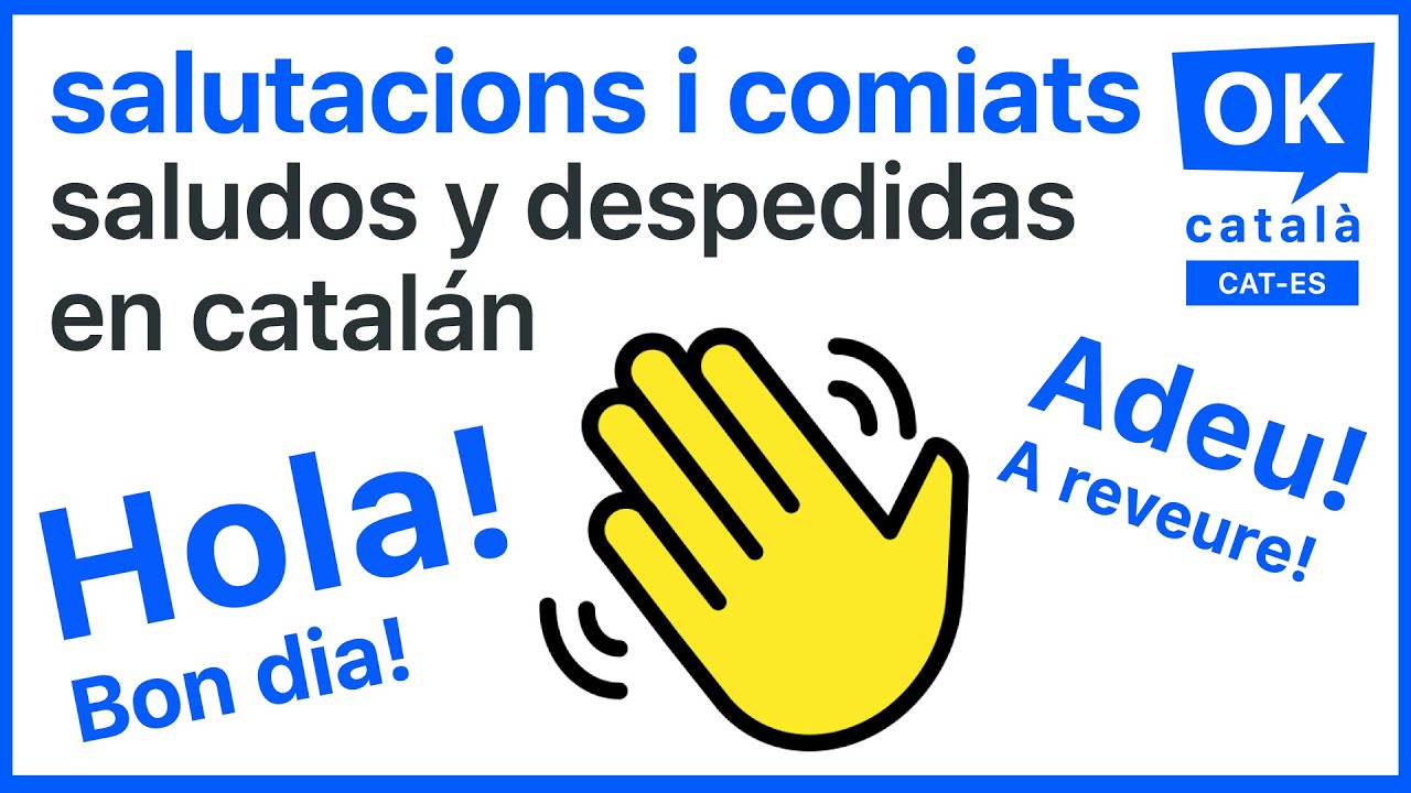 Salutacions i comiats / Saludos y despedidas en catalán 👋 | OK CATALÀ | CAT-ES-EN | 4K de OK CATALÀ