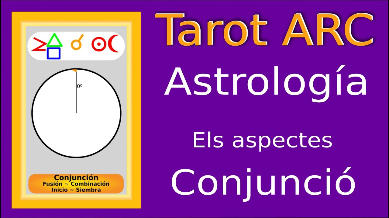 Els aspectes astrològics ~ Aspecte de conjuncio ~ Tarot ARC de Escola de Saviesa