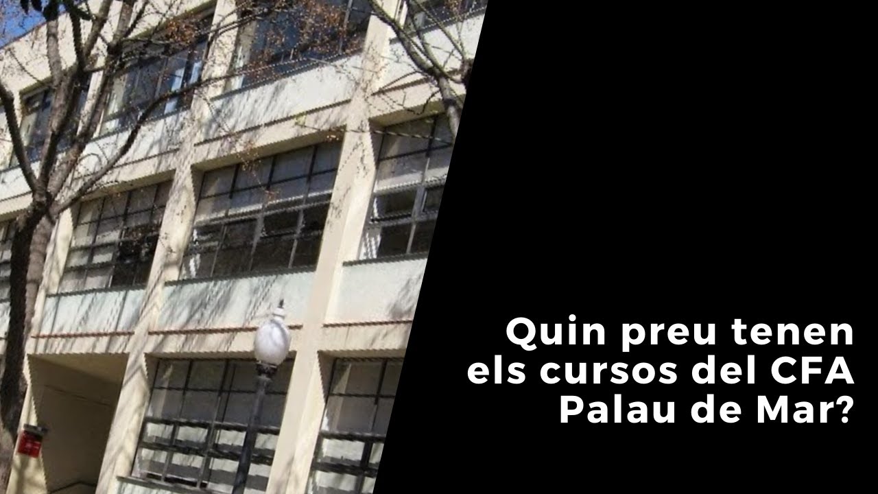 Quin preu tenen els cursos del CFA Palau de Mar? de Joan Padrós Rodríguez