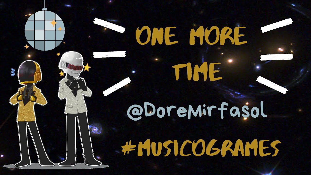 MUSICOGRAMA "ONE MORE TIME" DAFT PUNK - DoreMirfasol de DoreMIRfasol
