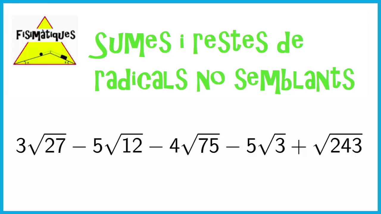Sumes i restes de radicals no semblants (Secundària) de Fisimatiques
