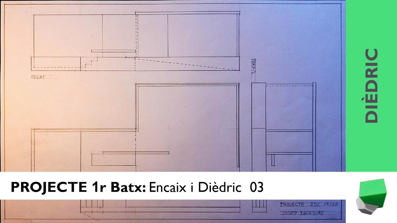 Representació DIÈDRICA del projecte de 1r de Batxillerat 3/3 de Josep Dibuix Tècnic IDC