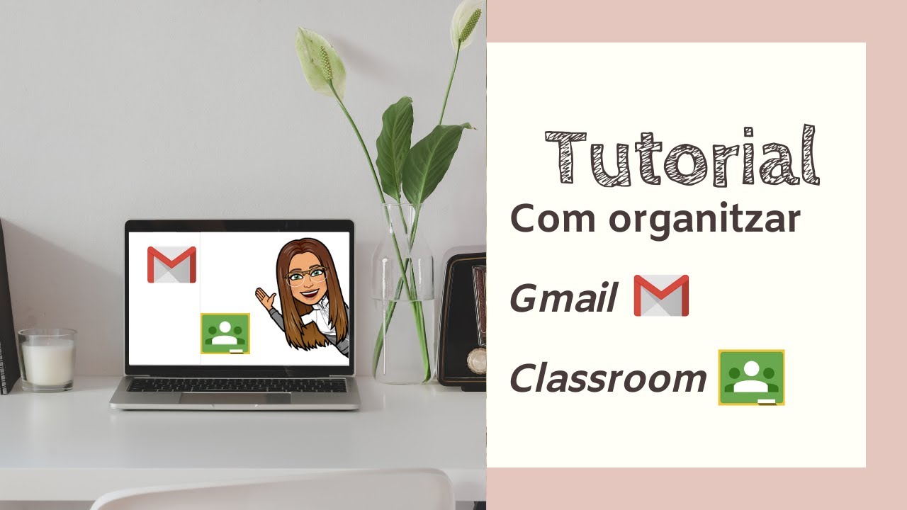 Tutorial com organitzar el gmail i classroom de Eva Sifre