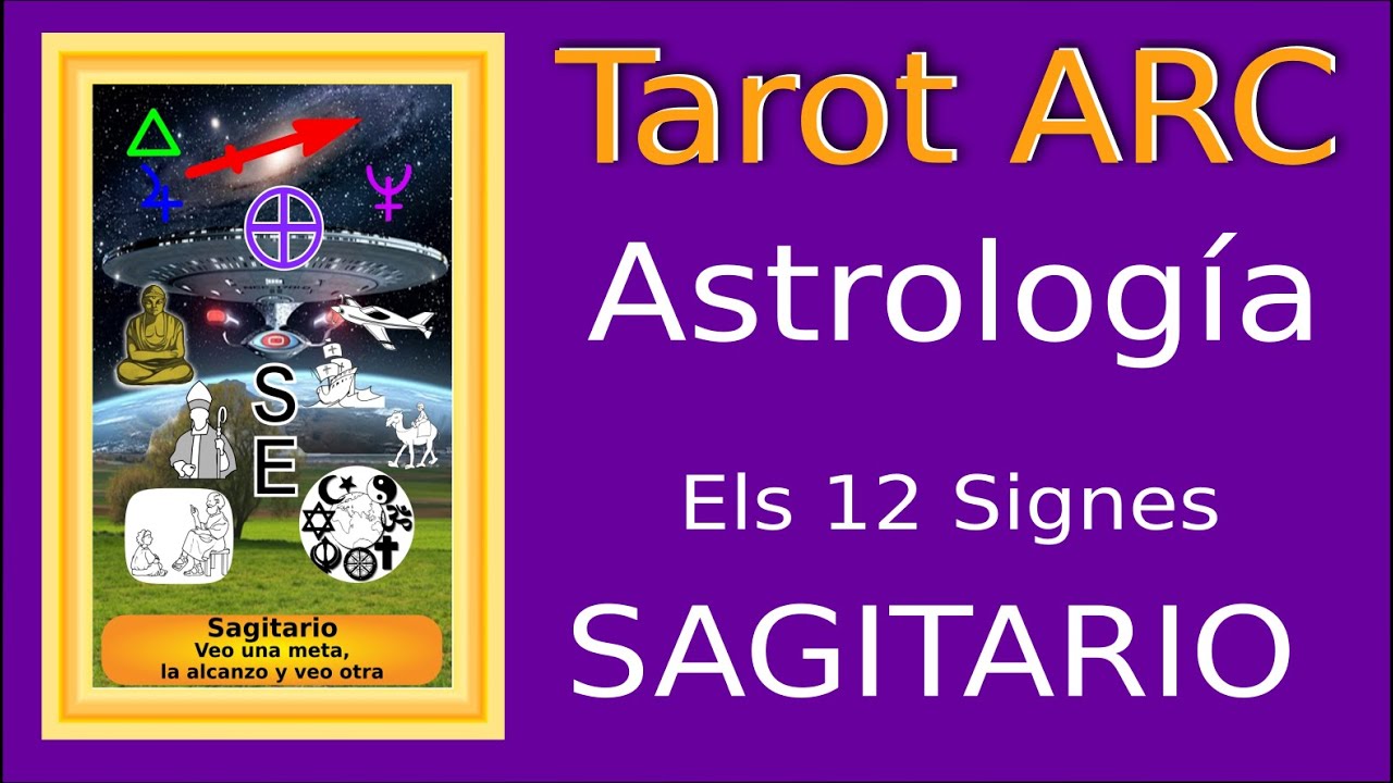 Els signes astrològics ~ El signe de Sagitario ~ Tarot ARC de Escola de Saviesa