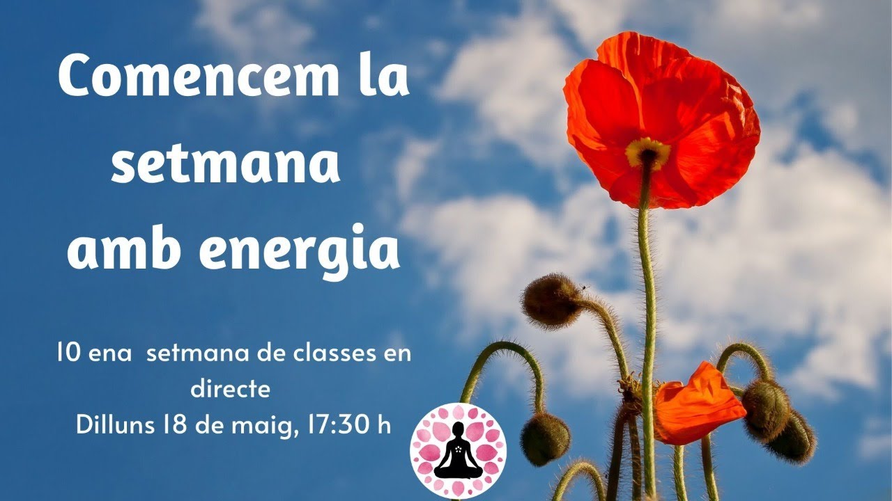 COMENCEM LA 10ena SETMANA AMB ENERGIA. Sessió Ioga Oberta a tothom Dilluns 18/05/2020 17:30 h. de tallerdeiogapremia