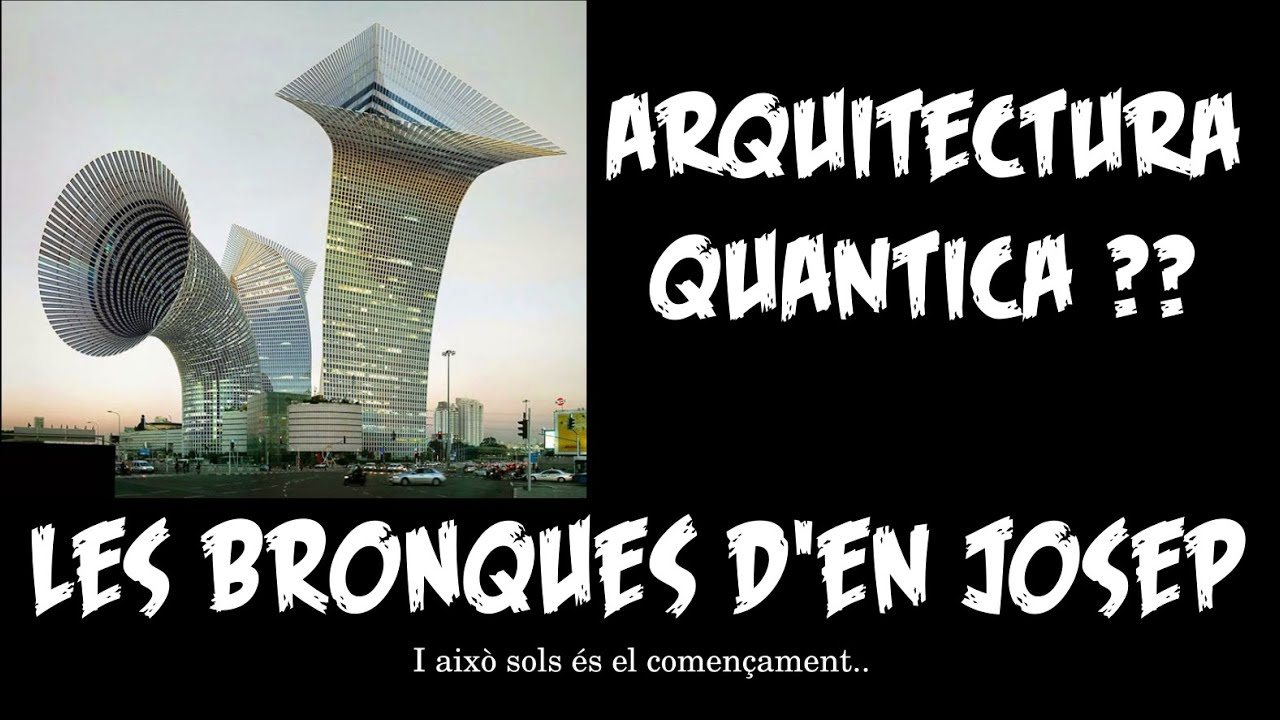Arquitectura cuàntica? ~ Bronques d'en Josep 2 de Jacint Casademont