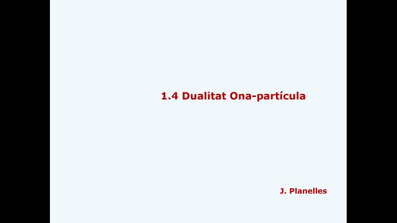 1.4 Dualitat ona-partícula de Josep Hilari Planelles Fuster