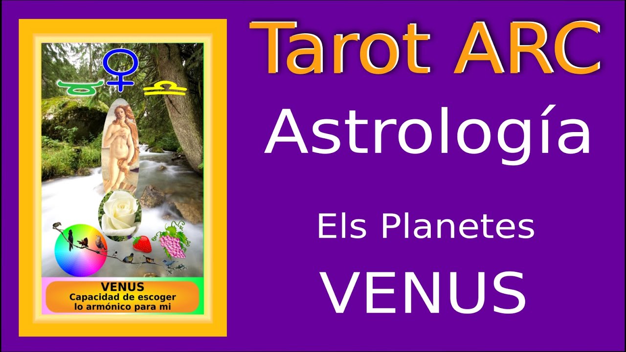 Els Planetes en Astrologia ~ Venus ~ Tarot ARC de Escola de Saviesa