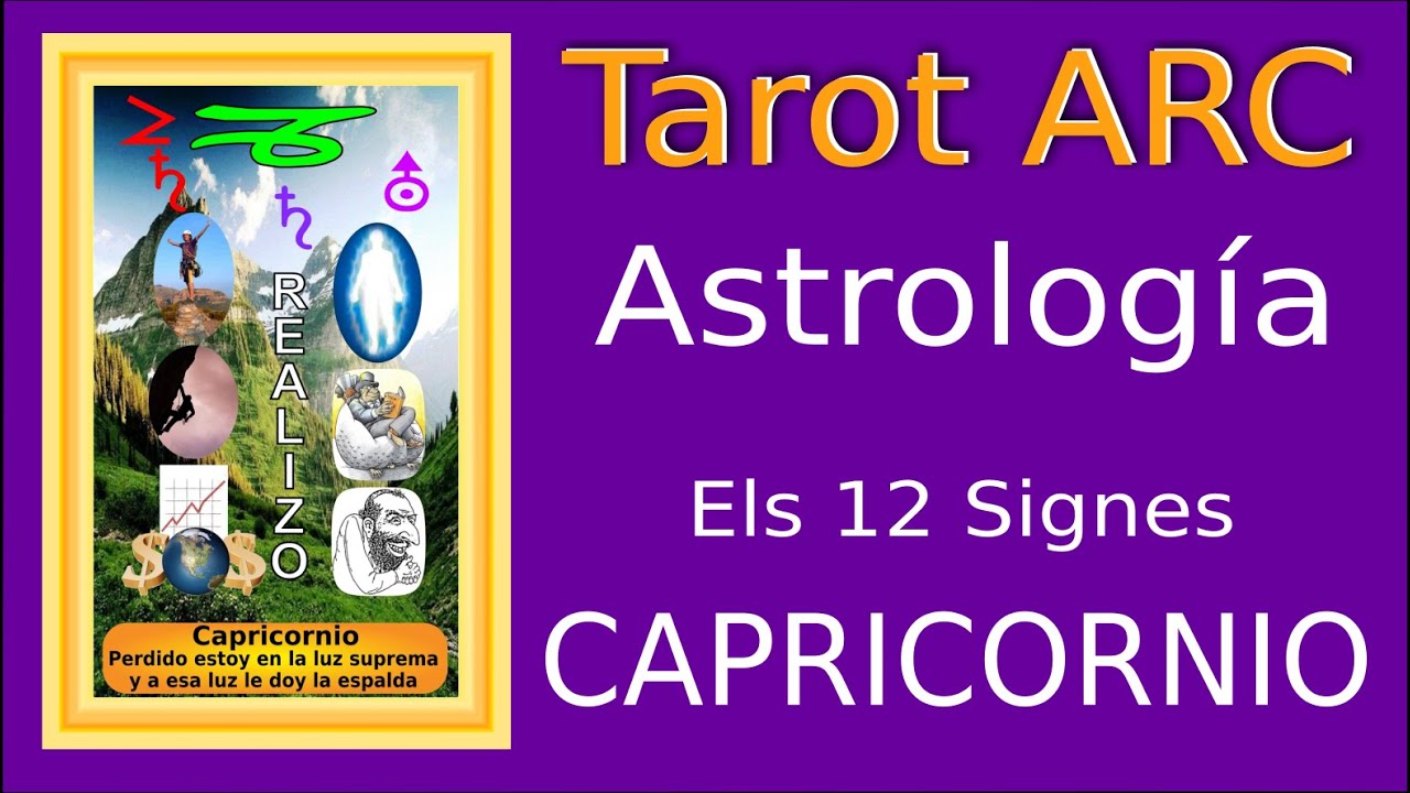 Els signes astrologics ~ El signe de Capricornio ~ Tarot ARC de Escola de Saviesa