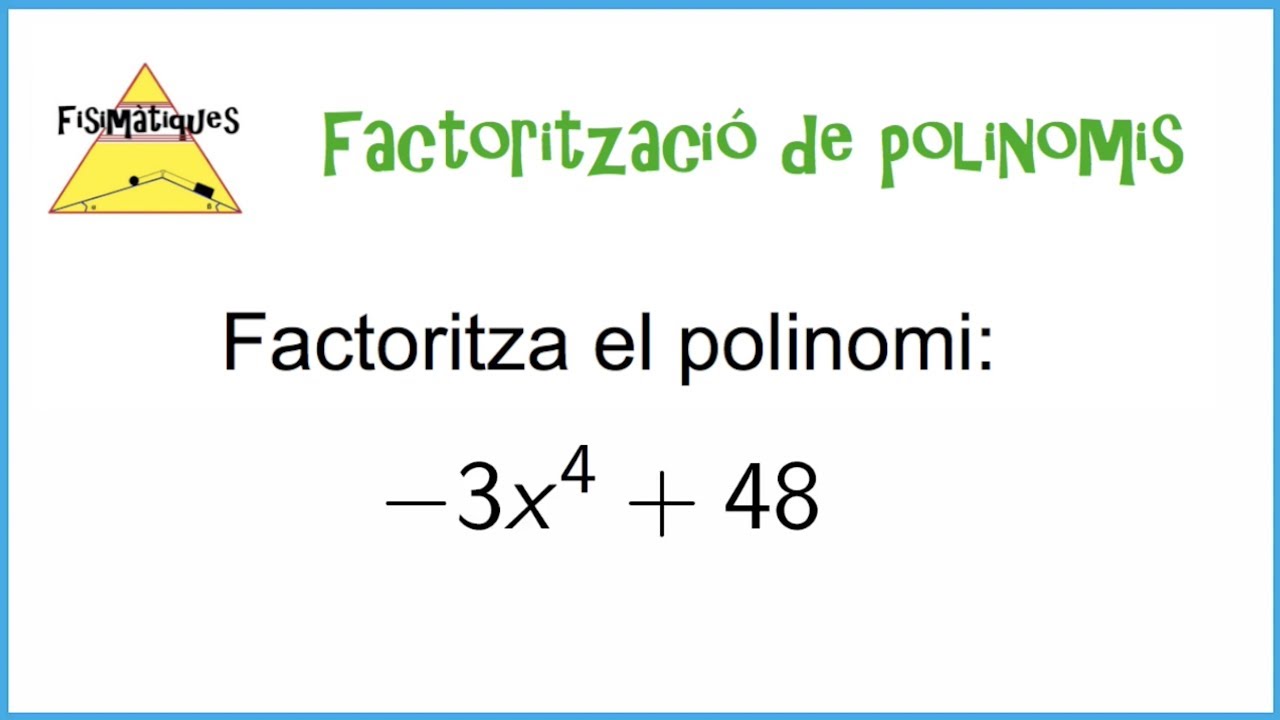 Factorització de polinomis, igualtats notables, productes notables, irreductibles de Fisimatiques