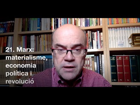21. Marx: materialisme, economia política i revolució de Enric Gil Garcia
