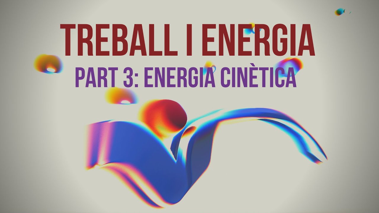PART 3 ENERGIA CINÈTICA de Física, Química i Tecnologia Batxillerat