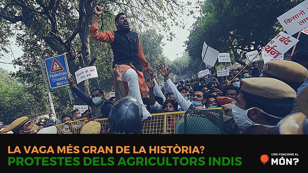 La vaga més gran de la història? Protestes dels agricultors indis- Com funciona el món? de CFEM