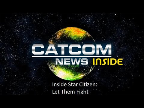Star citizen - Catcomnews - Inside - Let Them Fight de CATCOM