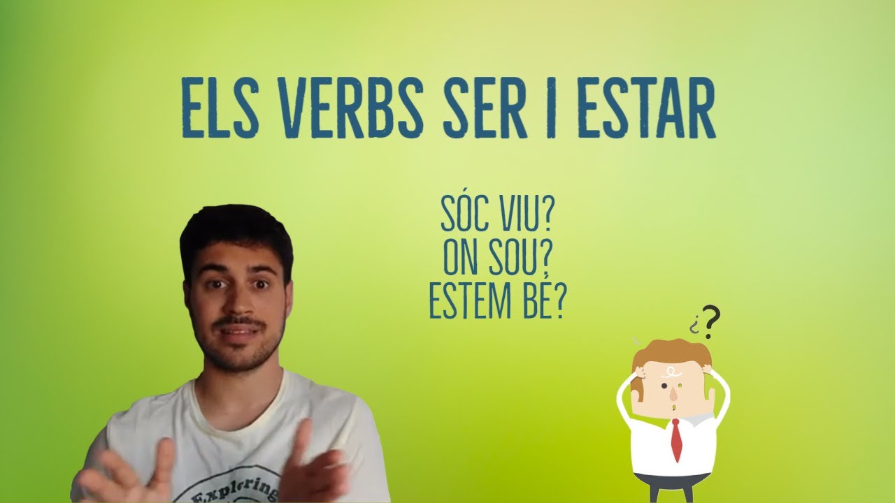 Els Verbs Ser i Estar | Los Verbos Ser y Estar de Catalan365