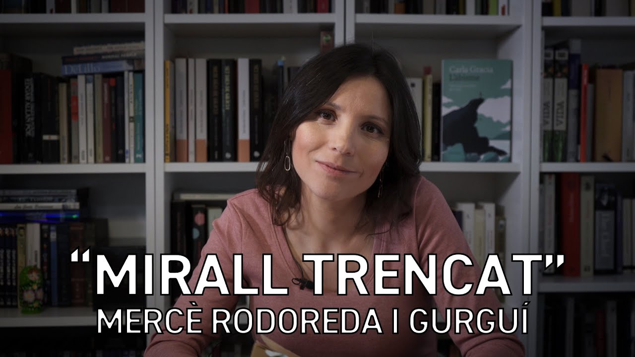 Llegim i rellegim Mirall Trencat de Mercè Rodoreda de Carla Gracia
