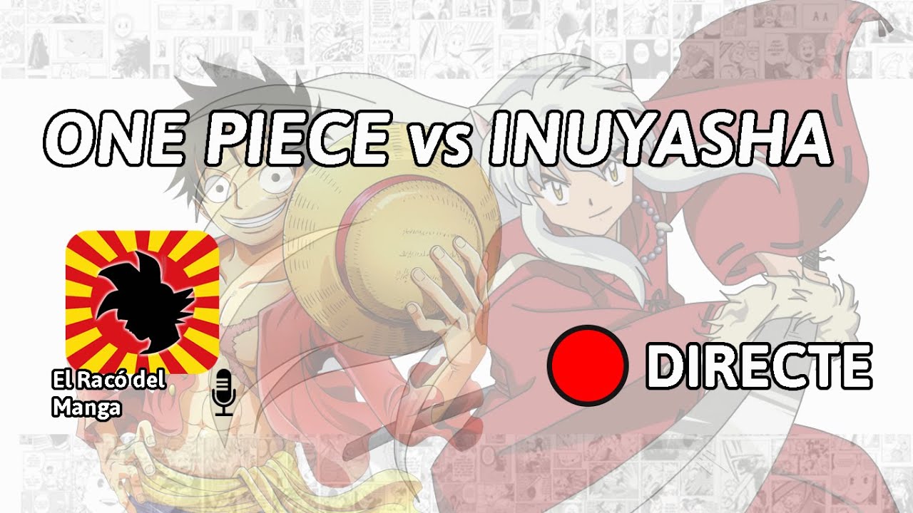 El Racó del Manga: Debat Electoral: One Piece vs Inuyasha de El Racó del Manga