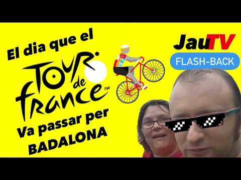 🚴‍♂️JauTV Flashback: 🚴🏻‍♂️El TOUR de França a BADALONA de JauTV