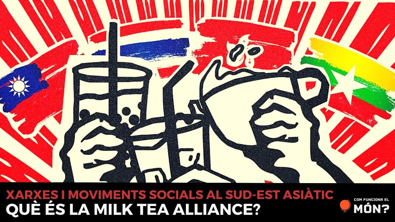 Xarxes i moviments socials al Sud-Est Asiàtic: què és la #MilkTeaAlliance? - Com funciona el món? de CFEM