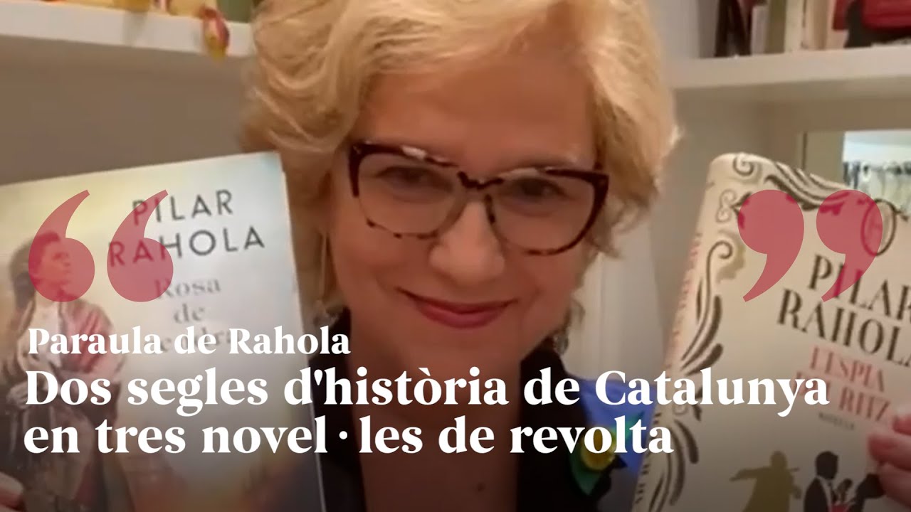 PARAULA DE RAHOLA | Dos segles d'història de Catalunya en tres novel·les de revolta de Paraula de Rahola
