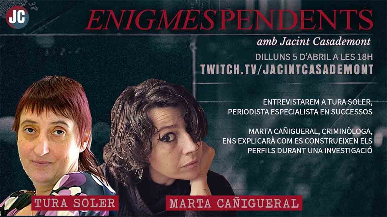 ENIGMES PENDENTS: ESPECIAL TURA SOLER I MARTA CAÑIGUERAL de Jacint Casademont