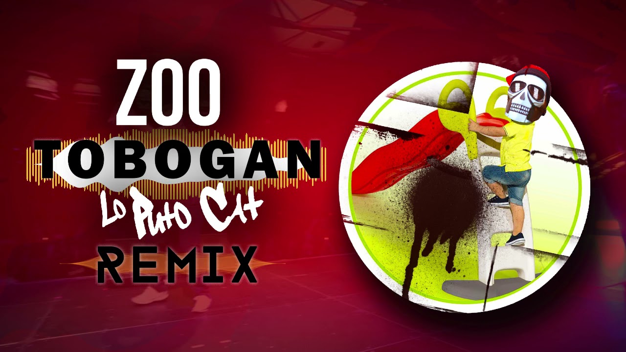 ZOO - Tobogan (Lo Puto Cat Remix) de Lo Puto Cat Remixes