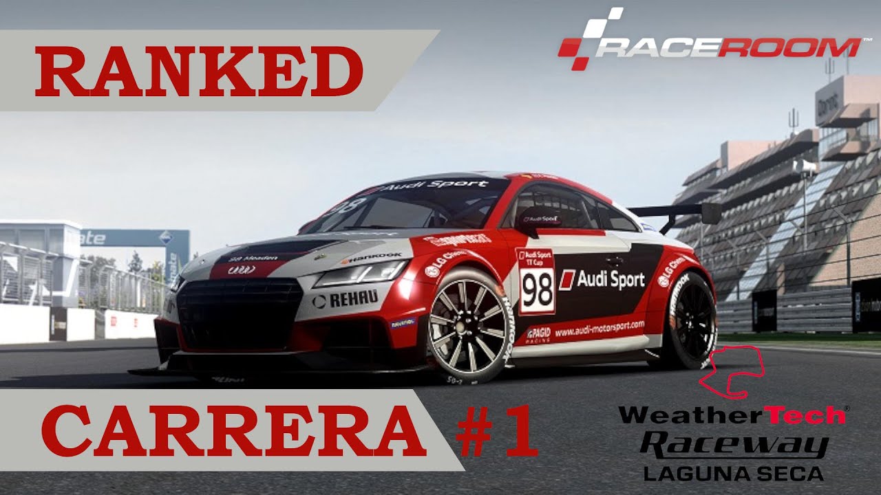 📈 RaceRoom - Ranked Cursa #1 - Laguna Seca - Audi TT Cup 2016 de A tot Drap Simulador