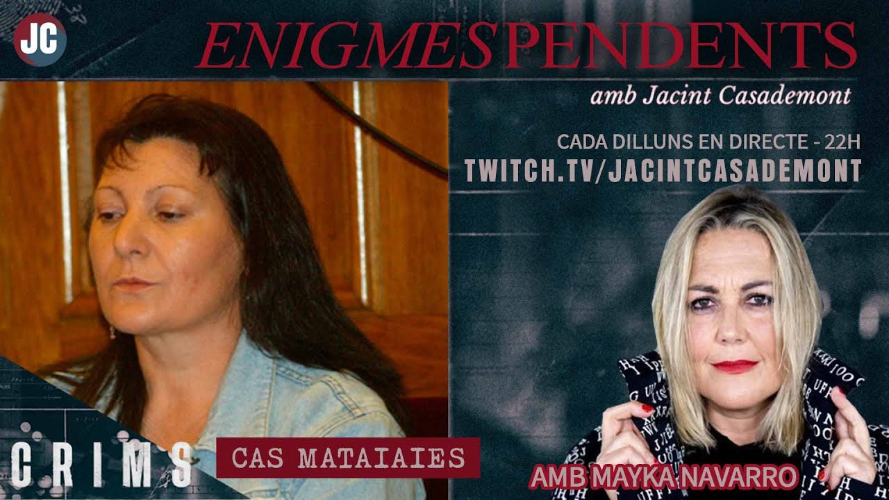ENIGMES PENDENTS: CAS MATAIAIES AMB MAYKA NAVARRO de Jacint Casademont