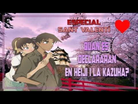 Especial Sant Valentí | Quan es declararan en Heiji i la Kazuha? de Ratafia DC