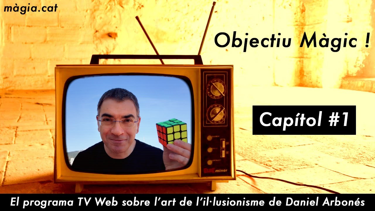 Objectiu Màgic ! Capítol 1 - Programa TV Web sobre l’Art de l’Il·lusionisme de Daniel Arbonés de Daniel Arbonés