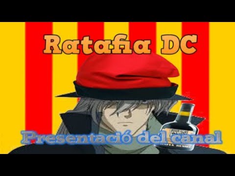 Presentació del canal Ratafia DC de Ratafia DC