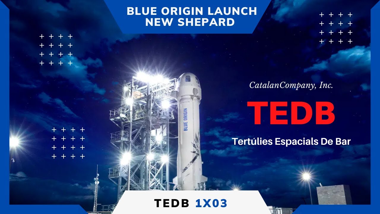 TEDB 1x03 - Blue Origin Launch - New Shepard de Blaucat 76