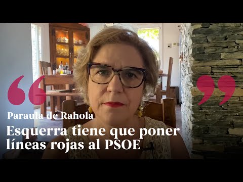 PARAULA DE RAHOLA | Esquerra tiene que poner líneas rojas al PSOE de Paraula de Rahola
