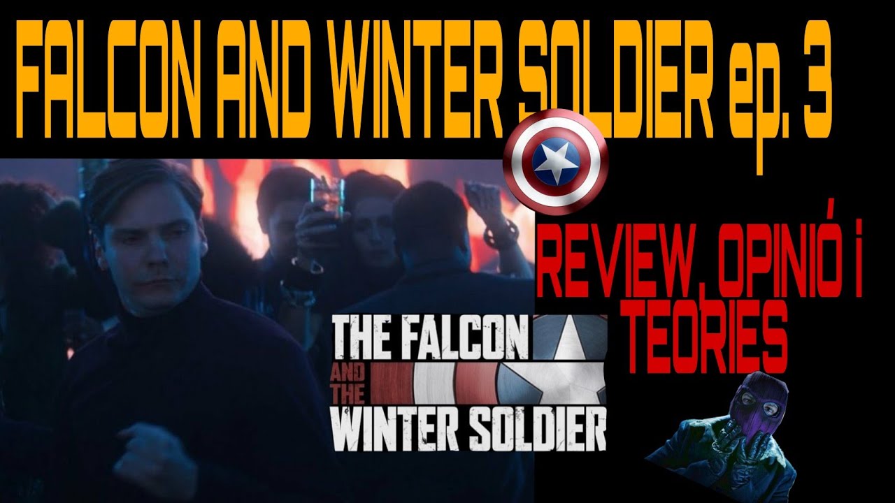FALCON AND WINTER SOLDIER ep. 3 REVIEW, OPINIÓ i TEORIES de Aniol 38
