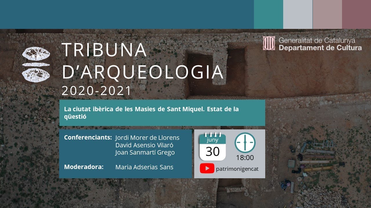 Tribuna d'Arqueologia 2020/2021 -La ciutat ibèrica de les Masies de Sant Miquel. Estat de la qüestió de patrimonigencat
